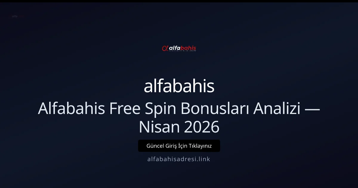 Alfabahis Free Spin İncelemesi — Nisan 2026 Rehberi Alfabahis Free Spin İncelemesi — Nisan 2026 Rehberi konusunda detaylı kılavuz