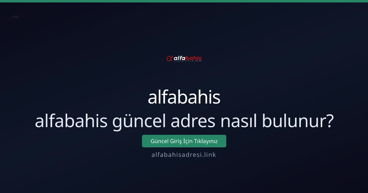 Alfabahis güncel adresini adım adım nasıl bulurum?