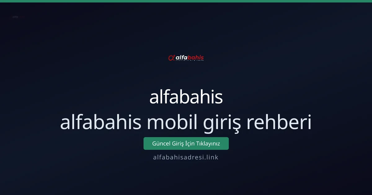 alfabahis ile mobil giriş: adım adım kullanım rehberi