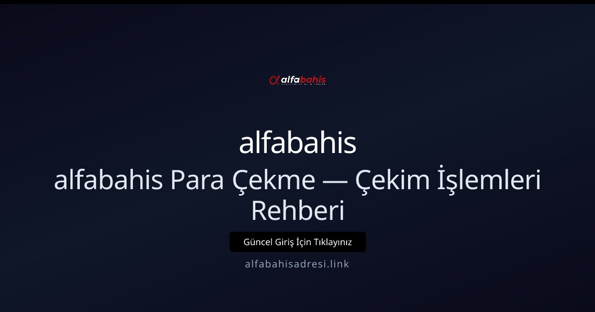 alfabahis Para Çekme Rehberi — Hızlı ve Güvenli İşlemler alfabahis Para Çekme Rehberi — Hızlı ve Güvenli İşlemler ile ilgili açıklayıcı görsel